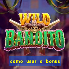 como usar o bonus do 1win casino