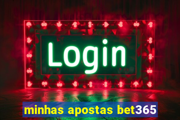 minhas apostas bet365