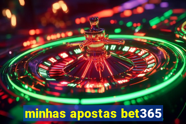 minhas apostas bet365