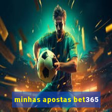 minhas apostas bet365