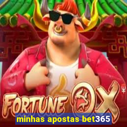 minhas apostas bet365