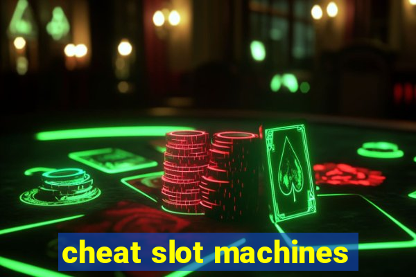 cheat slot machines