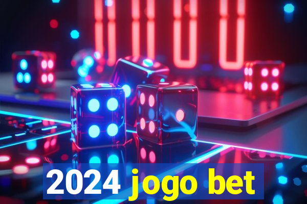 2024 jogo bet