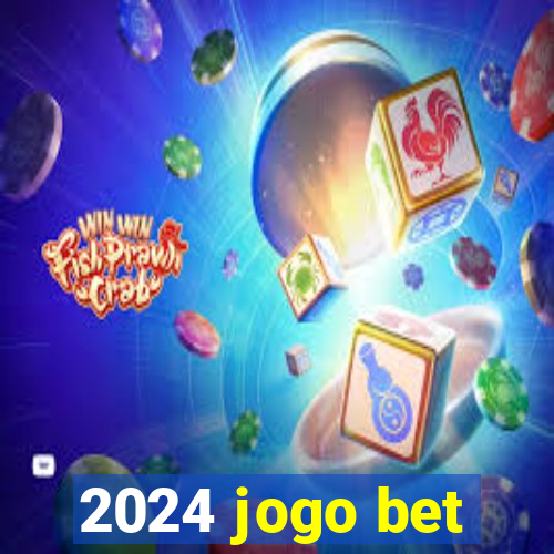 2024 jogo bet