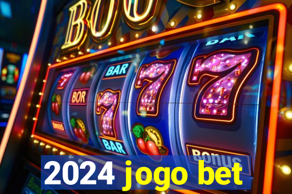 2024 jogo bet