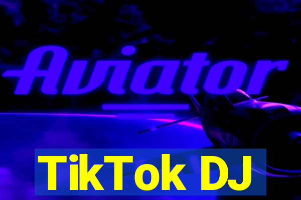 TikTok DJ