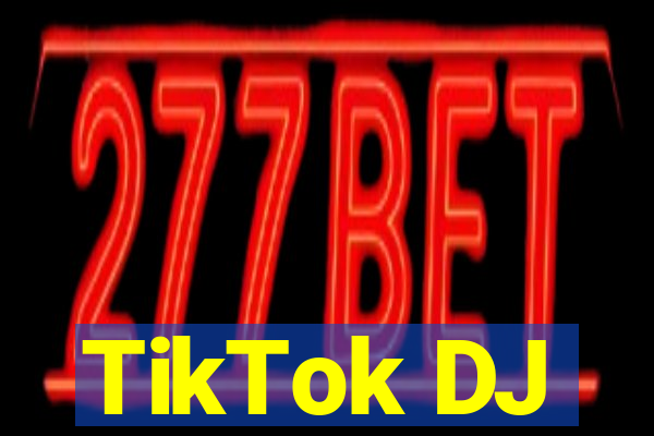 TikTok DJ