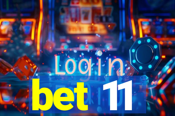 bet 11