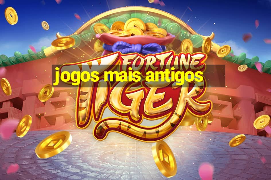 jogos mais antigos