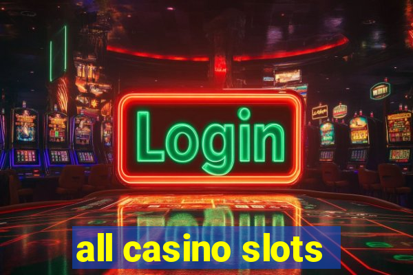 all casino slots