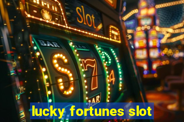 lucky fortunes slot