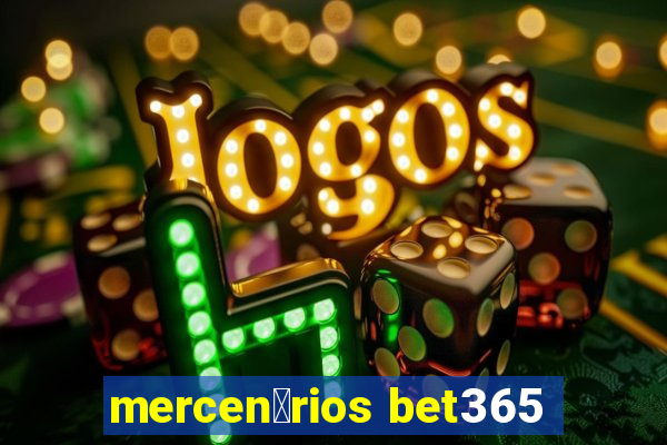 mercen谩rios bet365