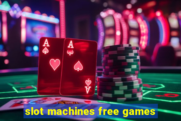 slot machines free games