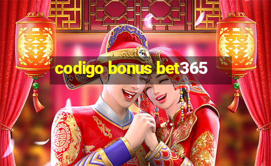 codigo bonus bet365