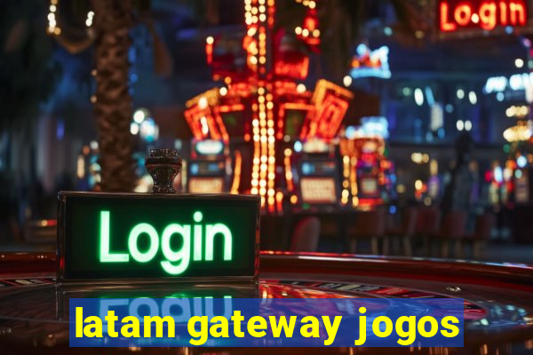 latam gateway jogos