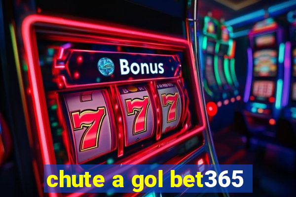 chute a gol bet365