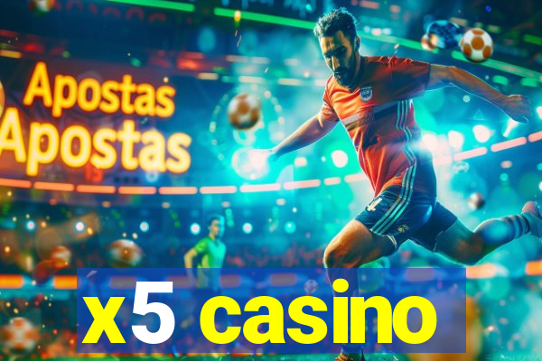 x5 casino