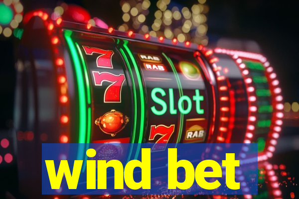 wind bet