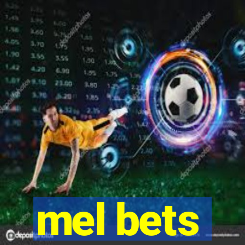 mel bets