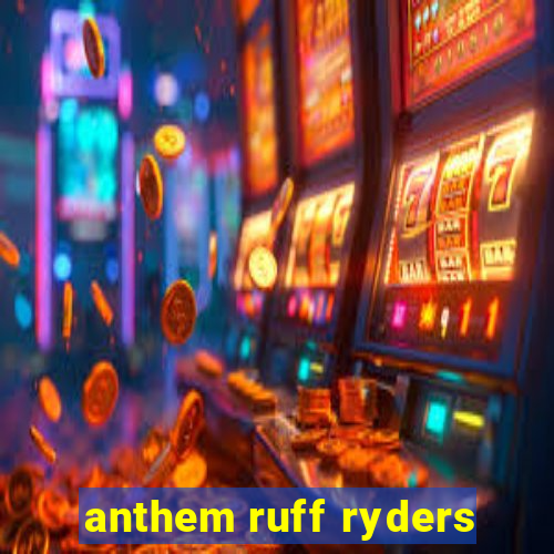 anthem ruff ryders