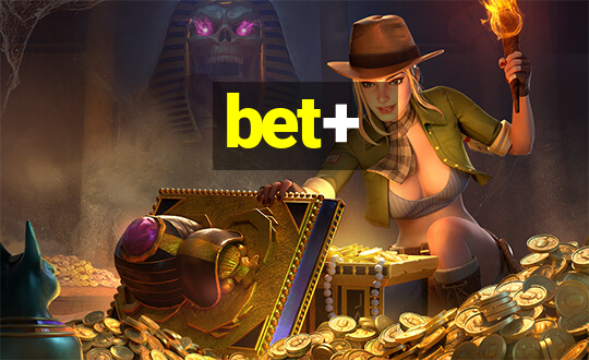 bet+