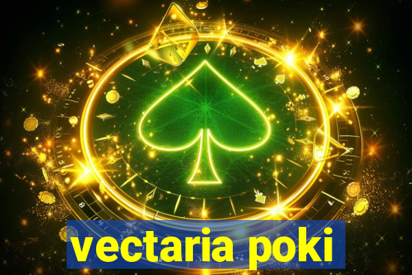 vectaria poki