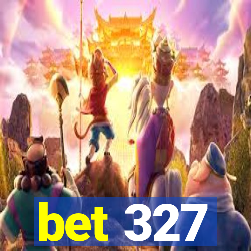 bet 327