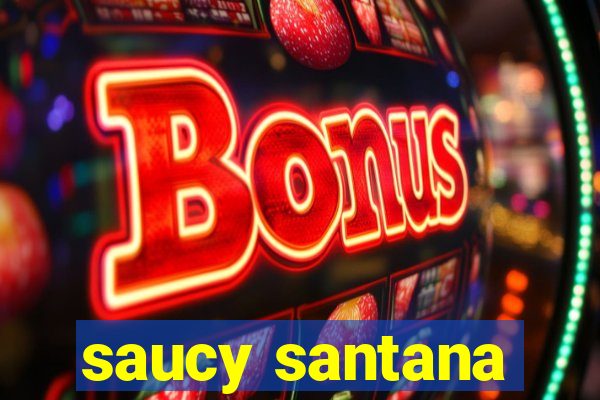 saucy santana