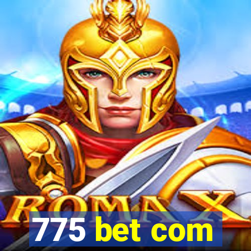 775 bet com