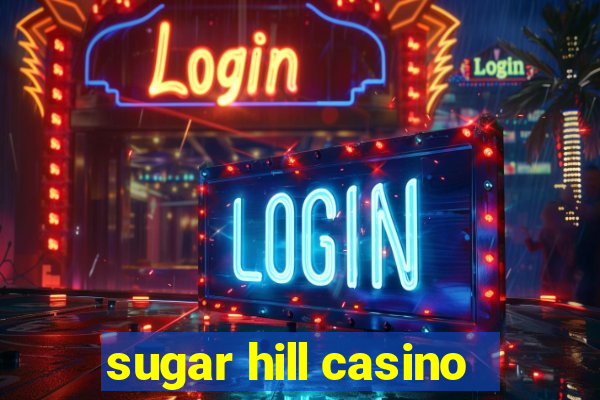 sugar hill casino