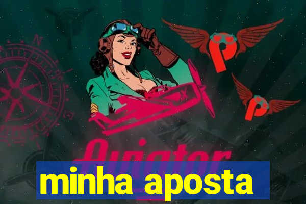 minha aposta