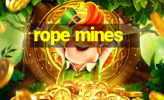 rope mines