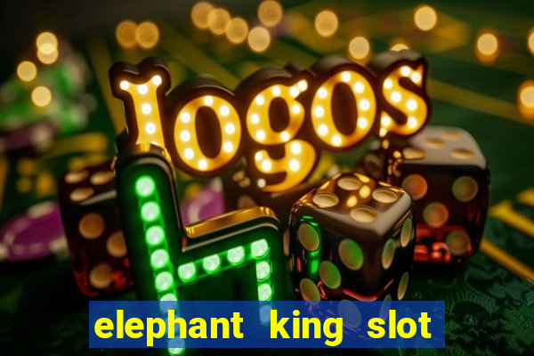 elephant king slot big win