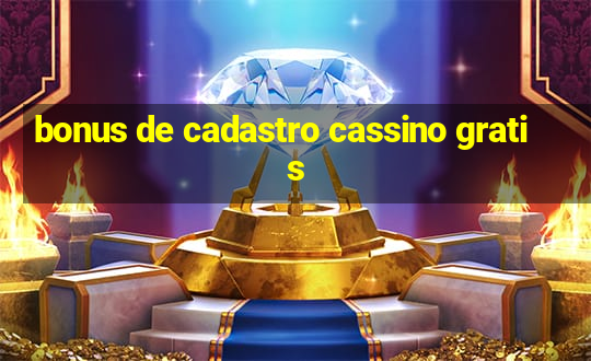 bonus de cadastro cassino gratis