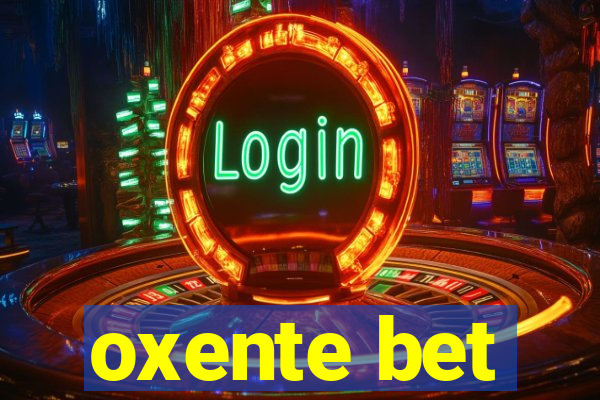 oxente bet