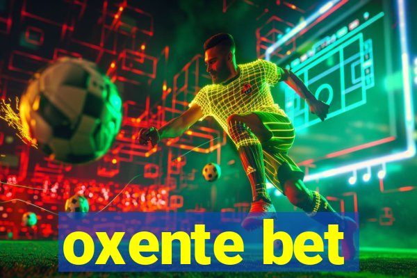 oxente bet