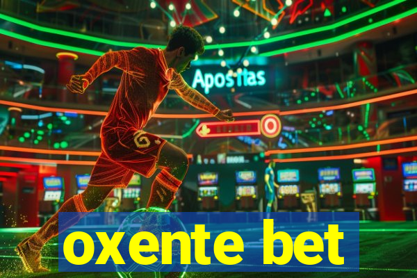 oxente bet