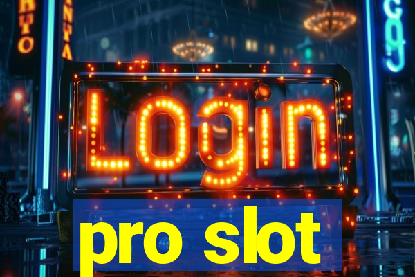 pro slot