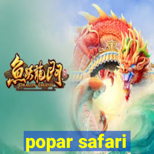 popar safari