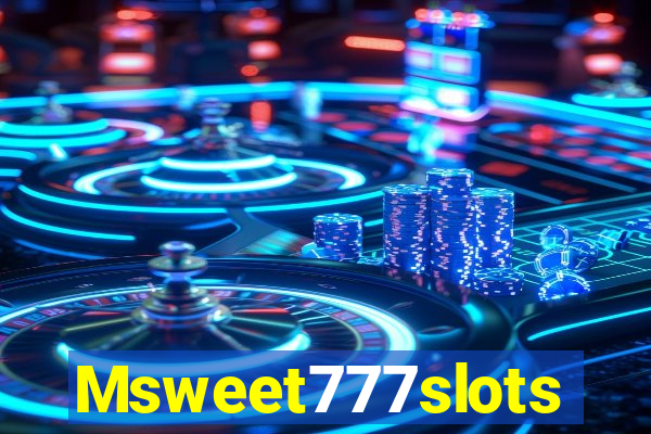 Msweet777slots