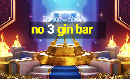 no 3 gin bar