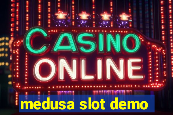 medusa slot demo