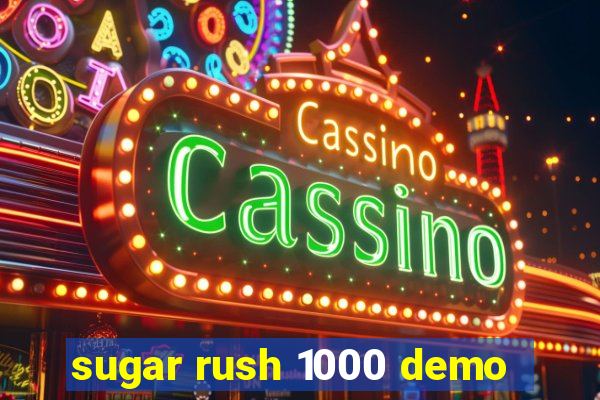 sugar rush 1000 demo