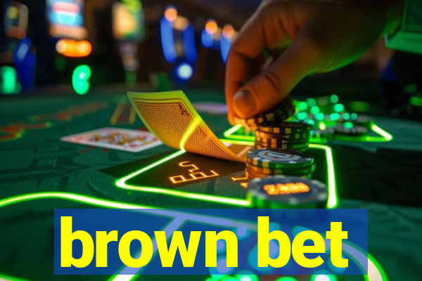 brown bet