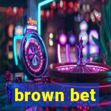 brown bet