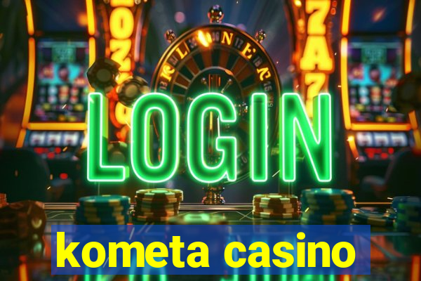 kometa casino