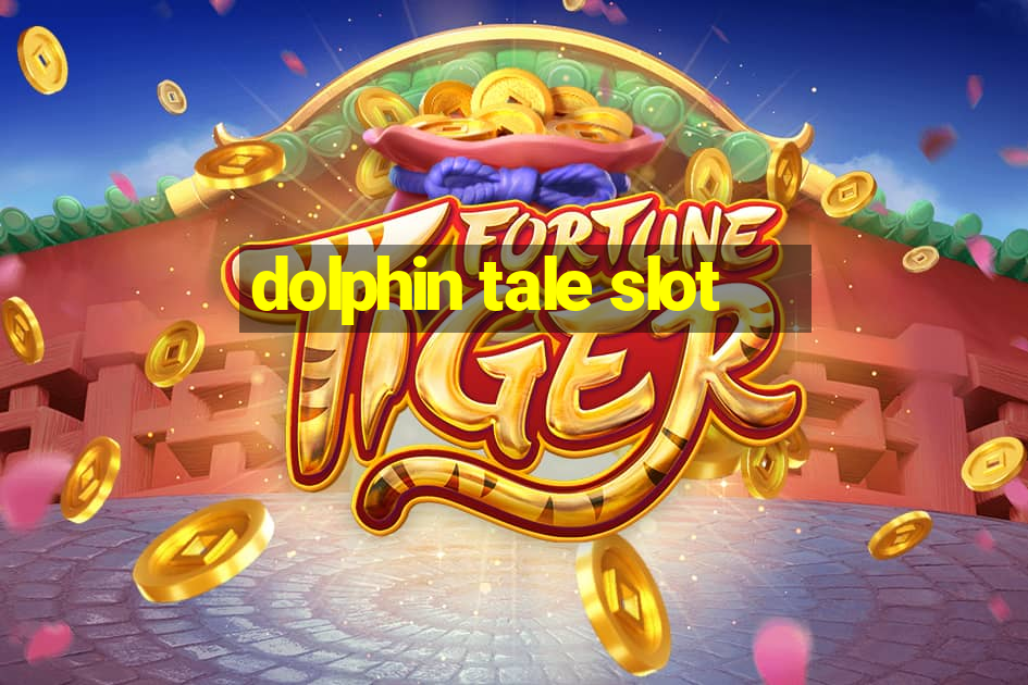 dolphin tale slot