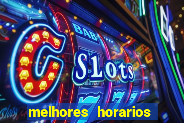 melhores horarios para jogar fortune touro