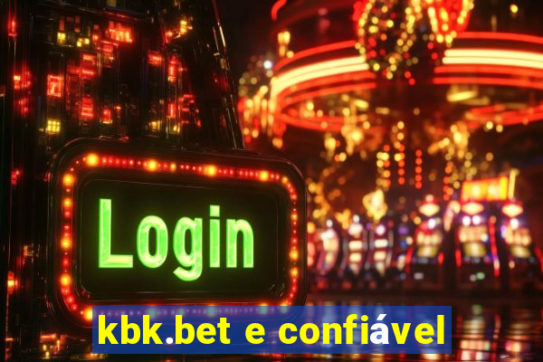 kbk.bet e confiável