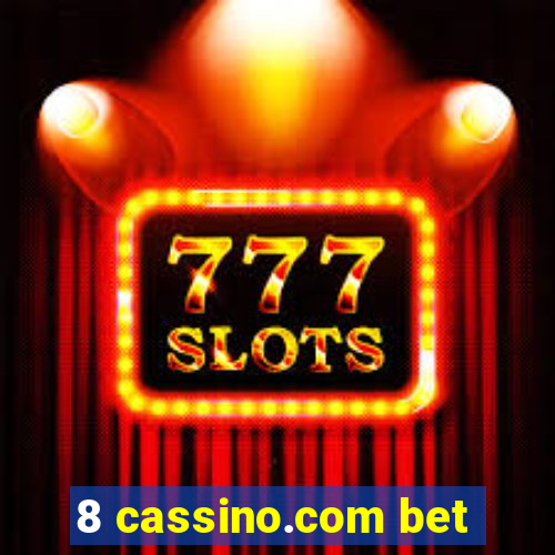 8 cassino.com bet